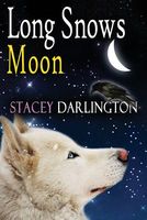 Cover of Long Snows Moon by Stacey Darlington