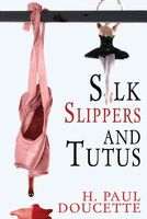 Silk Slippers and Tutus