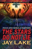 The Stars Do Not Lie Hugo and Nebula Nominated Novella