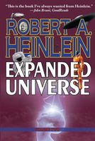 Robert Heinlein's Expanded Universe: Volume Two