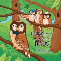 Cover of The Owl Who Couldn't Whoo by Leanna Kail
