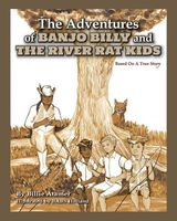 Cover of The Adventures of Banjo Billy and the River Rat Kids by Billie Atamer