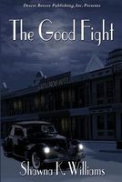 Cover of The Good Fight by Shawna K. Williams