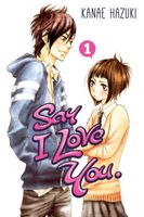 Cover of Say I Love You., Volume 1 by Kanae Hazuki