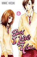Cover of Say I Love You., Volume 6 by Kanae Hazuki