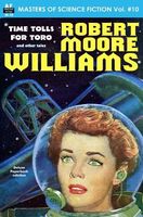 Masters of Science Fiction, Volume Ten, Robert Moore Williams