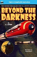Cover of Beyond the Darkness & The Fireless Age by S.J. Byrne