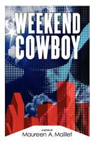 Cover of Weekend Cowboy by Maureen A. Maillet
