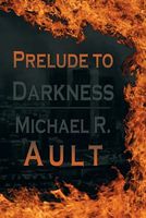 Cover of Prelude to Darkness by Michael Ross Ault