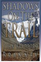 Cover of Shadows on the Trail by John Bradford Branney