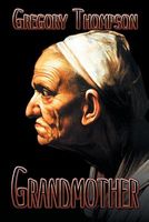 Cover of Grandmother by Gregory M. Thompson