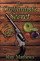 Cover of The Orchardist's Secret by Ray Mathews