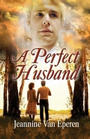 Cover of A Perfect Husband by Jeannine D. Van Eperen