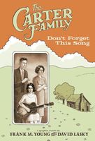 Cover of The Carter Family: Don't Forget This Song by Frank M. Young