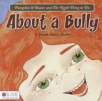 Cover of Pumpkin & Buster and the Right Thing to Do: About a Bully by Susan Davis Abello