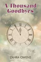 Cover of A Thousand Goodbyes by Zahra Owens