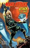 Mars Attacks Volume 1: Attack From Space