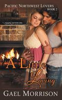 Cover of A Little Loving by Gael Morrison