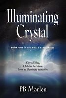 Cover of Illuminating Crystal by P.B. Morlen