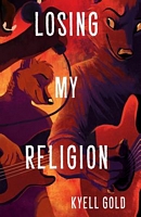 Cover of Losing My Religion by Kyell Gold