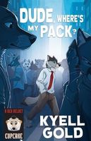 Cover of Dude, Where's My Pack? by Kyell Gold