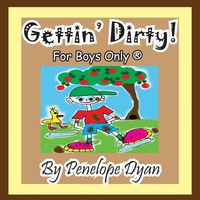 Gettin' Dirty! for Boys Only