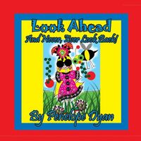 Look Ahead . . . And Never, Ever Look Back!
