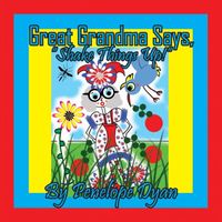 Great Grandma Says, Shake Things Up!