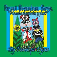 Great Grandma Says, He who hesitates is lost!