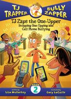TJ Zaps the One-Upper: Stopping One-Upping and Cell Phone Bullying