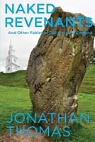 Cover of Naked Revenants and Other Fables of Old and New England by Jonathan Thomas