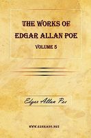 The Works Of Edgar Allan Poe Vol. 5