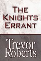 Cover of The Knights Errant by Trevor Roberts