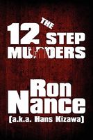 Cover of The 12 Step Murders by Ron Nance (AKA Hans Kizawa)