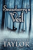 Cover of Snowberry's Veil by Christopher Taylor