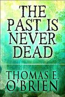 The Past Is Never Dead