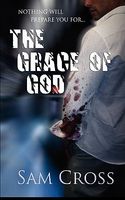 Cover of The Grace of God by Sam Cross