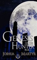 Cover of Genesis of the Hunter Book Two by Joshua Martyr