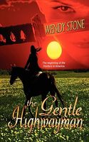 Cover of The Gentle Highwayman by Wendy Stone