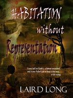Cover of Habitation Without Representation by Laird Long