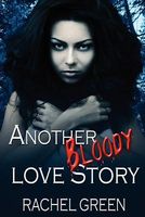 Cover of Another Bloody Love Story by Rachel Green