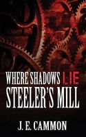 Cover of Where Shadows Lie: Steeler's Mill by J.E. Cammon