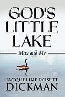 God's Little Lake: Max and Me