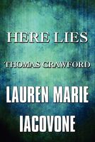 Cover of Here Lies Thomas Crawford Here Lies Thomas Crawford by Lauren Marie Iacovone