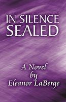 Cover of In Silence Sealed by Eleanor LaBerge
