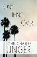 Cover of One Thing Over by John Charles Unger