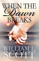 Cover of When The Dawn Breaks by William Scott