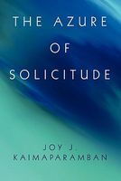 Cover of The Azure of Solicitude by Joy J. Kaimaparamban