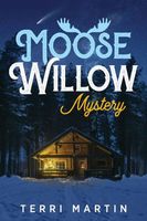 Moose Willow Mystery