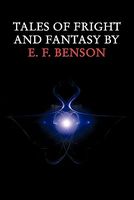 Tales of Fright and Fantasy by E. F. Benson